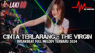 DJ Cinta Terlarang Breakbeat Full Melody Terbaru 2024 ( DJ ASAHAN ) SPESIAL REQUEST LAKI69