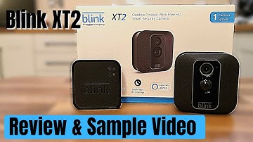 Blink XT2 Unboxing, Review & Sample Video