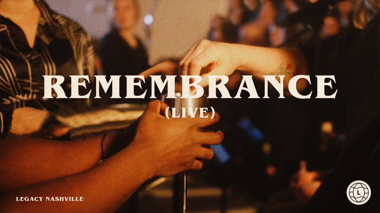 Remembrance (LIVE) - Legacy Nashville