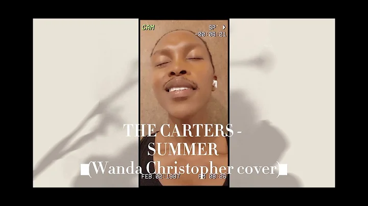 The Carters - SUMMER (Cover by Wanda Christopher)