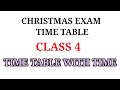 CLASS 4 CHRISTMAS EXAM TIME TABLE | SECOND TERM EXAM TIME TABLE CLASS 4
