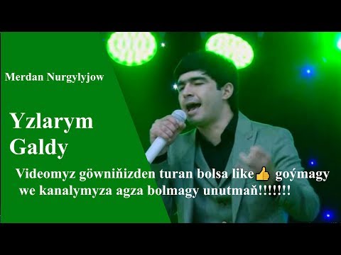 Merdan Nurgylyjow Yzlarym galdy 2019 ý