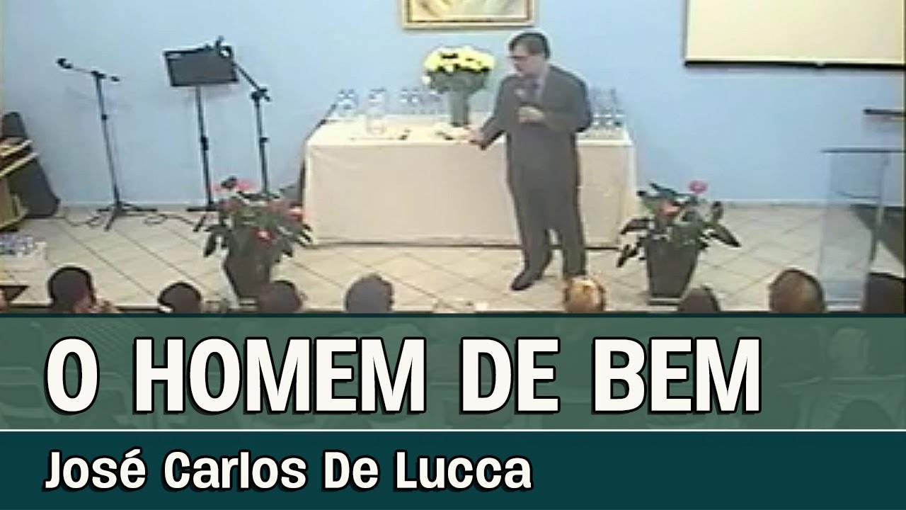 O HOMEM DE BEM - Palestra espírita com José Carlos De Lucca - 11/04/2018