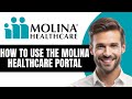 HOW TO USE THE MOLINA HEALTHCARE PORTAL 2026