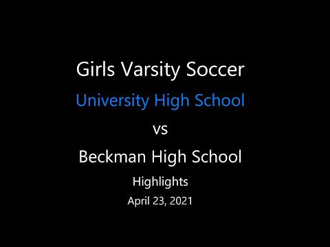Highlights - University HS vs. Beckman HS, Girls Varsity Soccer, April