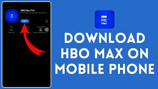 How to Download HBO Max on Mobile Phone (2024)