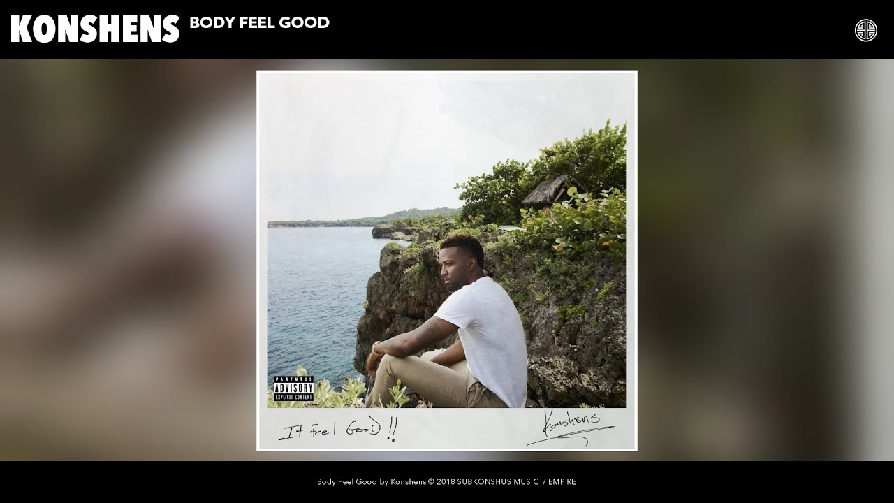 Konshens - Body Feel Good (Audio) Konshens - Body Feel Good (Audio)