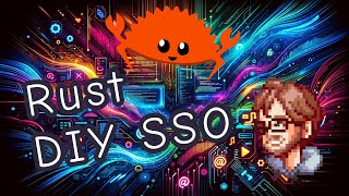 🔐 Rust Magic Unleashed: Single Sign-On Authentication with JWTs! | Live Coding with Corey