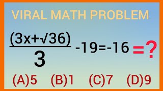 Solve (3x+√36)/3-19=-16 =  // VIRAL MATH PROBLEM @emmanuel-p7