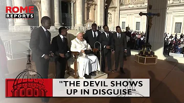 #PopeFrancis: "The# devil shows up in disguise"