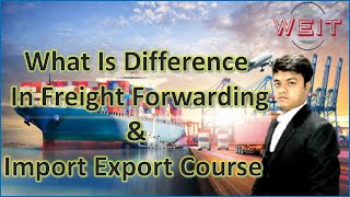 What is Difference In Freight Forwarding  &  Import Export  Course  Trainer || Pravesh Forwarder