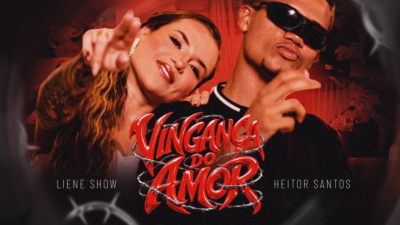 Liene Show e Heitor Santos - Vingança do Amor - Clipe Oficial