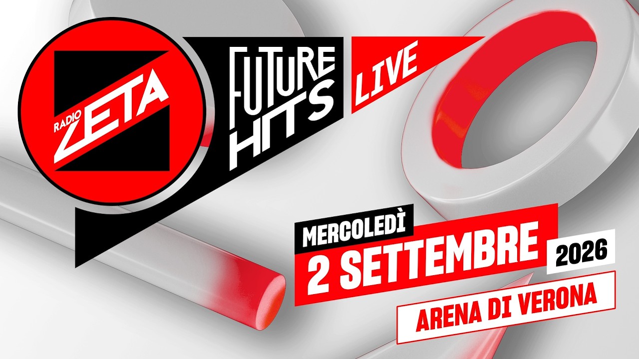 RADIO ZETA FUTURE HITS LIVE 2026 ARENA DI VERONA
