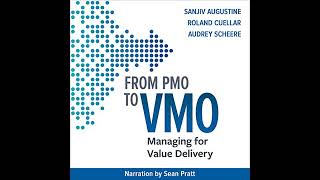 From PMO to VMO: Managing for Value Delivery by Audrey Scheere | Free Audiobook