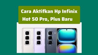 Cara Aktifkan Hp Infinix Hot 50 Pro, Plus Baru