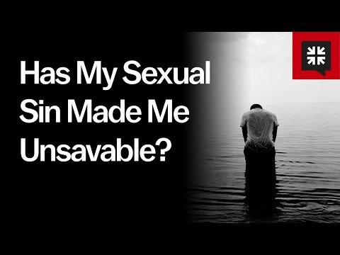 Has My Sexual Sin Made Me Unsavable?