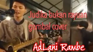 💯% : ???% dengan JUDIKA !!! Bukan Rayuan Gombal - Judika (COVER) by AdLani Rambe