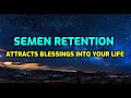 Semen retention celebration  freed from desire