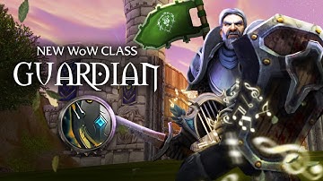 New WoW Class: Guardian - Conquest of Azeroth