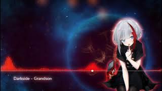 Nightcore - Darkside - Grandson