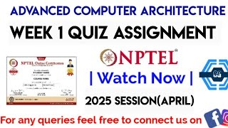 Advanced Computer Architecture | Week 1 Quiz Solutions 2025(April) | NPTEL | SWAYAM |