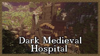 Gundahar Timelapse - Dark Medieval Hospital - Minecraft