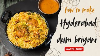 Hyderabad Chicken Dum Biryani Recipe In Restaurant Style