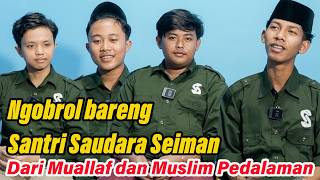 Ketika Bang Sandang Ngobrol Bareng Santri Saudara Seiman