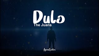 Dulo - The Juans (Lyrics) 🎧