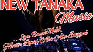NEW TANAKA - MUSIC LEPAS ALA ALA BUNG ENGGAL LIVE BUYUT UDIK LAMPUNG TENGAH