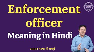 Enforcement Officer Meaning In Hindi Enforcement Officer Ka Matlab Kya Hota Hai English To Hindi