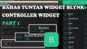 BLYNK • Bahas Tuntas Widget Blynk • Controller Widget Part 1