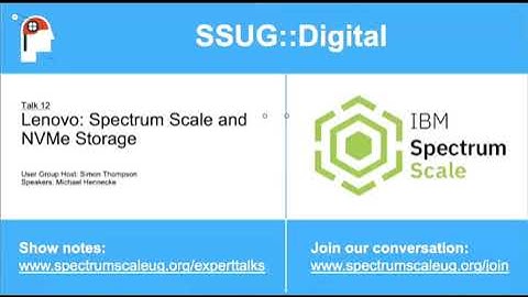 SSUG::Digital: Lenovo - Spectrum Scale and NVMe Storage