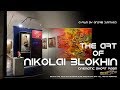 AFP 2017 - The ART of Nikolai BLOKHIN..