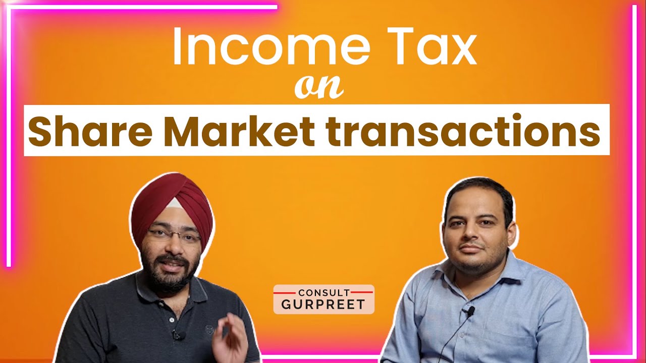 Income Tax On Share Market Transactions STCG LTCG Tax On Share 