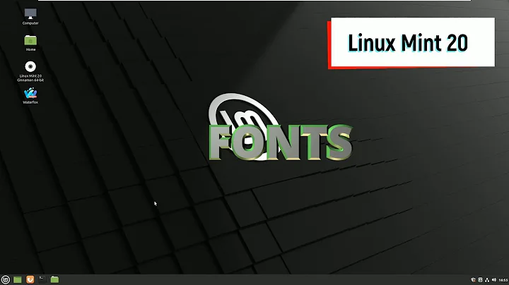 Linux Mint 20 - How to install Fonts