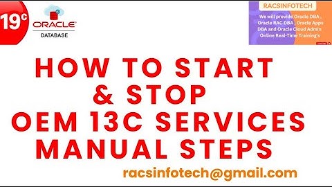 How to start and stop Oracle 13C OEM services Manual steps