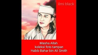 Masha Allah 20 koleksi foto tampan HABIB BAHAR BIN ALI SMITH