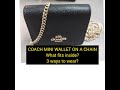 Coach mini wallet on a chain [ 3 ways to wear + what fits inside ]