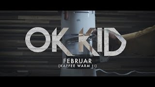 OK KID - Februar (Kaffee warm 2)