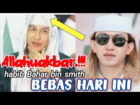 Alhamdulillah..!! HABIB BAHAR BIN SMITH- BEBAS HARI INI - YouTube