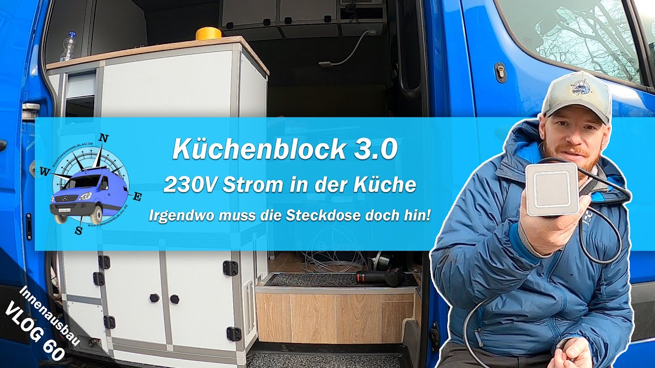 Vlog 60 - Küchenblock 3.0 230V Steckdose im Wohnmobil/Campervan 🔋🔋 🔋 =  230V 🔌 