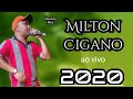 Milton cigano 2020 ao vivo  2 msicas