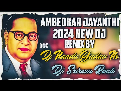 Ambedkar Jayanthi Spl 2k24 Mix Dj Nandu Yadav Dj Sriram Rock Ns  jaibhim  songs