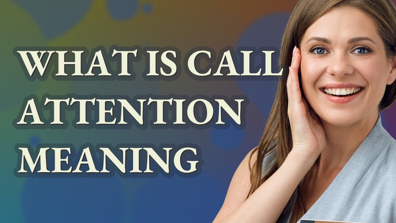 Call attention | meaning of Call attention