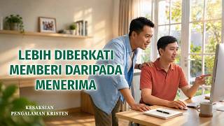 Kesaksian Rohani, Ep. 879: Lebih Diberkati Memberi daripada Menerima