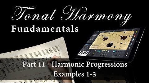 Tonal Harmony Fundamentals Part 11 - Progressions Examples 1-3