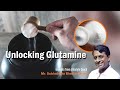 Unlocking Glutamine | Insights from Lifestyle Coach Mr. Subhabrata Bhattacharjee