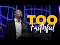 Too Faithful (Cover) - Worship by Apostle Grace Lubega