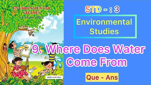 9. Where Does Water Come From | Std- 3 | Environmental Studies | Que-Ans | MH Board | English Medium